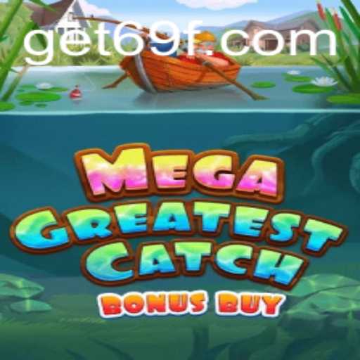 Discover MegaGreatestCatchBonusBuy: A Deep Dive into this Exciting New Game